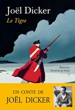 Le Tigre - Un conte de Joël Dicker - Format Kindle - 6,99 €