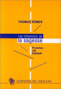 Les chemins de la sagesse de Thomas Römer
