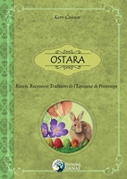 Ostara - Rituels, recettes et traditions de l'Equinoxe de Printemps