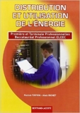 Distribution et utilisation de l'énergie 1e et Tle Bac Pro ELEEC de Patrick Tirfoin,Alain Richet ( 15 novembre 2012 ) - 15/11/2012