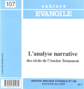 Cahiers Evangile - Numéro 107 L'analyse narrative des récits de l'Ancien Testament