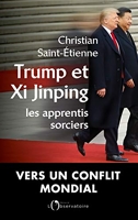 Trump et Xi Jinping - Les apprentis sorciers