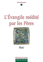 L'évangile médité par les pères - Marc (Veillez et priez) - Format Kindle - 13,49 €