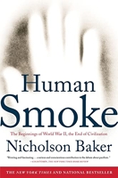 Human Smoke - The Beginnings of World War II, the End of Civilization