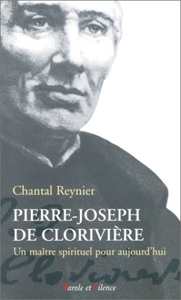 Pierre-Joseph de Clorivière - Un maître spirituel pour aujourd'hui de Chantal Reynier