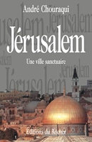 Jérusalem, une ville sanctuaire