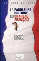 La Fabuleuse Histoire du drapeau français