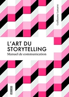 L'art du storytelling - Manuel de communication - Guide de communication