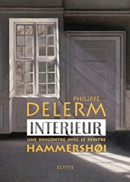 Intérieur - Une rencontre avec le peintre Hammershoi
