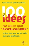 100 Idées Pour Aider Les Élèves « Dyscalculiques » - Et tous ceux pour qui les maths sont une souffrance - Format Kindle - 12,99 €