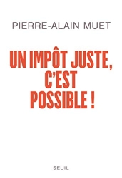 Un impôt juste, c'est possible ! de Pierre-Alain Muet