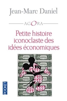 Petite histoire iconoclaste des idées économiques