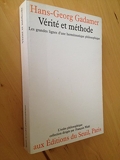 Vérité et Méthode. Les grandes lignes d'une herméneutique philosophique - Seuil - 01/03/1976