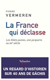 La France qui déclasse - Les gilets jaunes, une jacquerie au xxie siècle - Tallandier - 02/05/2019