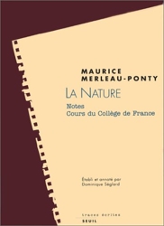 La Nature. Notes. Cours du Collège de France. Suivi de - Résumés de cours correspondants de Maurice Merleau-Ponty