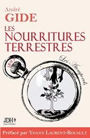 Les Nourritures Terrestres - Préface et biographie détaillée de A. Gide par Y. Laurent-Rouault