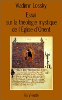 Essai sur la théologie mystique de l'Église d'Orient