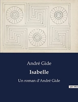 Isabelle - Un roman d'André Gide