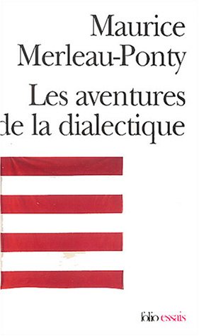 Les Aventures de la dialectique de Maurice Merleau-Ponty