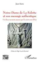 Notre-Dame de La Salette et son message authentique - Un discernement amorcé par le saint curé d'Ars