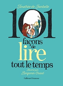101 Facons De Lire Tout Le Temps de Timothée de Fombelle