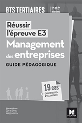 Réussir l'épreuve E3 - MANAGEMENT DES ENTREPRISES - BTS 1re et 2e années - Guide pédagogique de Régine Aidemoy