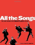 All The Songs - The Story Behind Every Beatles Release by Margotin, Philippe, Guesdon, Jean-Michel (2013) Hardcover - Black Dog & Leventhal - 01/10/2013
