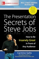 The Presentation Secrets of Steve Jobs - How to Be Insanely Great in Front of Any Audience