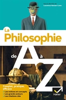 La philosophie de A à Z (nouvelle édition) Les auteurs, les oeuvres et les notions en philo