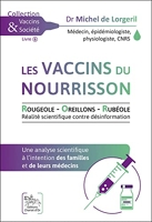 Les vaccins du nourrisson - Rougeole - Oreillons - Rubéole - Une analyse scientifique à l'intention des familles et de leurs médecins