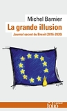 La grande illusion - Journal secret du Brexit (2016-2020)