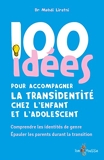 100 Idées Pour Accompagner La Transidentité Chez L'Enfant Et L'Adolescent - Comprendre les identités de genre