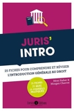 Juris' intro - 25 Fiches Pour Comprendre Et Réviser L'Introduction Générale Au Droit
