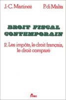 Droit fiscal contemporain - Les Impôts, Le Droit Français, Le Droit Comparé (Ancienne Édition)