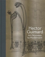 Hector Guimard - Art Nouveau to Modernism