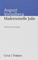 Mademoiselle Julie - Une tragédie naturaliste