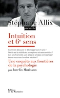 Intuition et 6e sens - Une enquête aux frontières de la psychologie