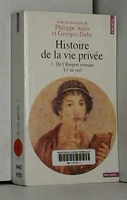 Histoire De La Vie Privee - Volume 1, De L'empire Romain À L'an Mil