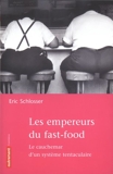 Les empereurs du Fast-Food - Le cauchemar d'un système tentaculaire