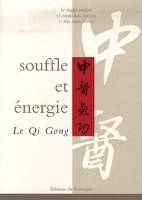 Souffle et énergie - Le Qi Gong