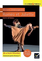 Roméo et Juliette - Suivi d'un groupement thématique « Comment parler d'amour ? »