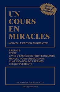Un cours en miracles - Nouvelle édition augmentée de Helen Schucman