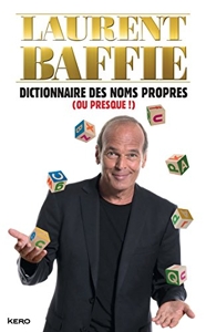 Dictionnaire des noms propres (ou presque !) de Laurent Baffie