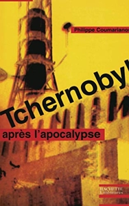 Tchernobyl, après l'Apocalypse de Philippe Coumarianos