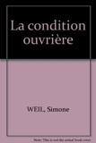La condition ouvrière - Idées Gallimard