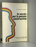 Le Succès par la pensée constructive - C.H. Godefroy - 1987