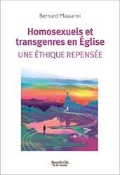 Homosexuels et transgenres en église - Une éthique repensée de Bernard Massarini