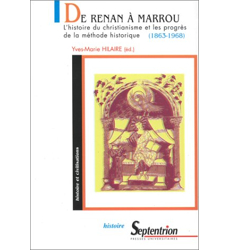 De Renan a Marrou. L'Histoire du christianisme et les progrès de la méthode historique, 1863-1968