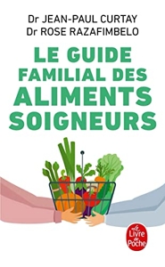 Guide familial des aliments soigneurs de Jean-Paul Curtay