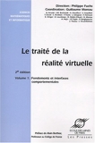 Le traité de la réalité virtuelle, volume 1 - Fondements et interfaces comportementales